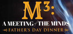 S&C M3 Meeting of the Minds Fathers Day Dinner-1