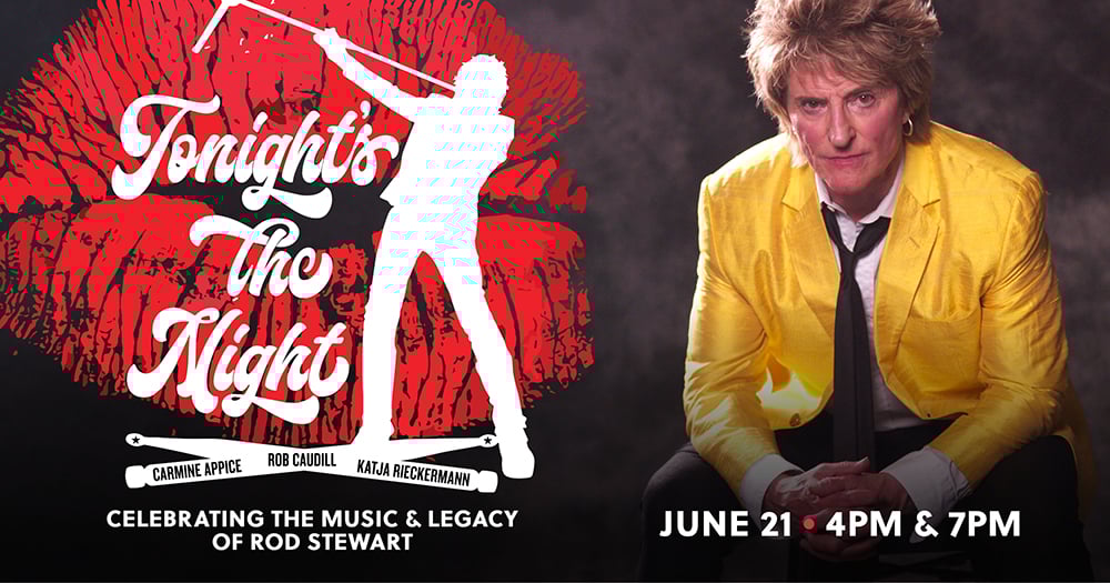 Tonight’s the Night: Celebrating the Music & Legacy of Rod Stewart