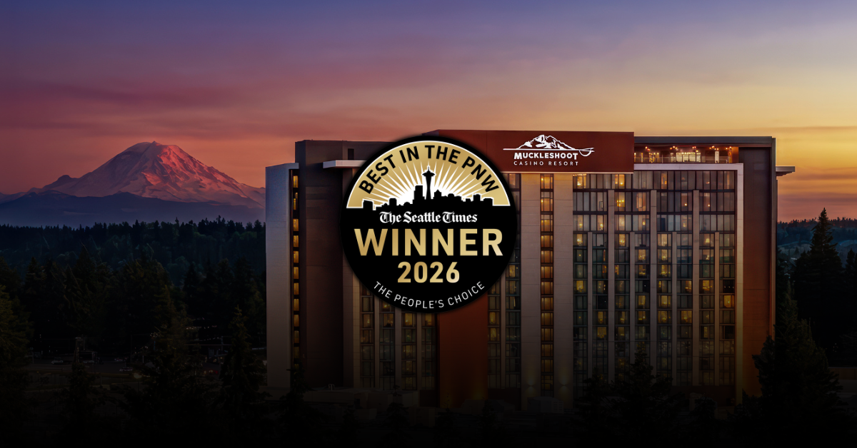3rd Year Win: Muckleshoot Casino Resort Voted BEST Casino in the PNW by Seattle Times!!