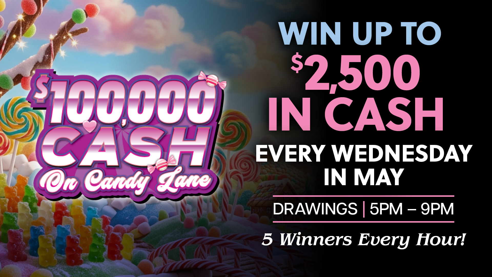 $100,000 Cash on Candy Lane